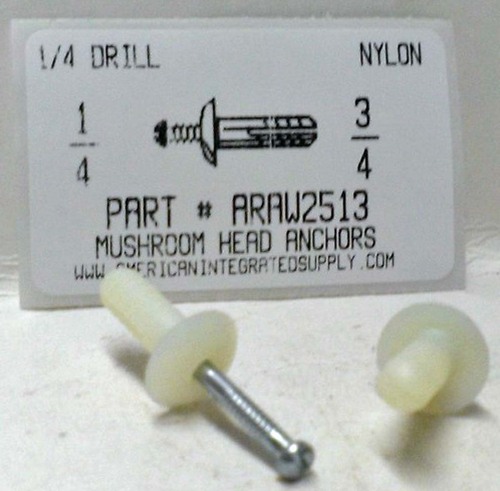 1/4X3/4 MUSHROOM HEAD NYLON NAILIN 1/4 DRILL