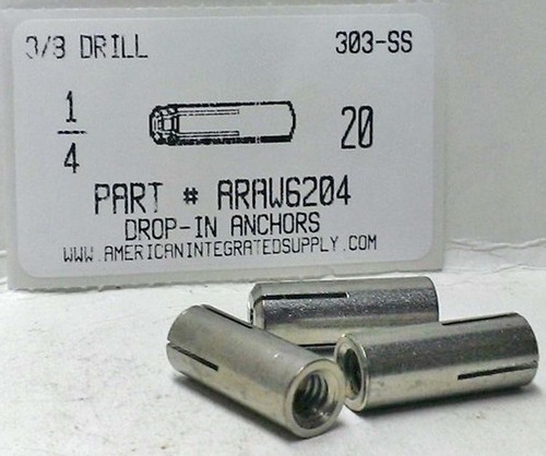 1/4-20 DROP-IN ANCHOR 303 STAINLESS USE 3/8 DRILL