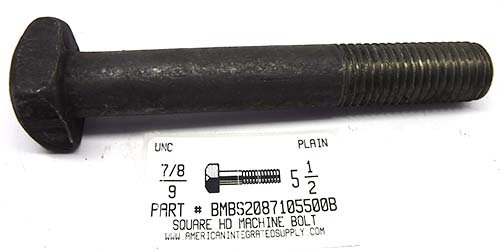 7/8-9X5-1/2 SQUARE HEAD MACHINE BOLT STEEL PLAIN