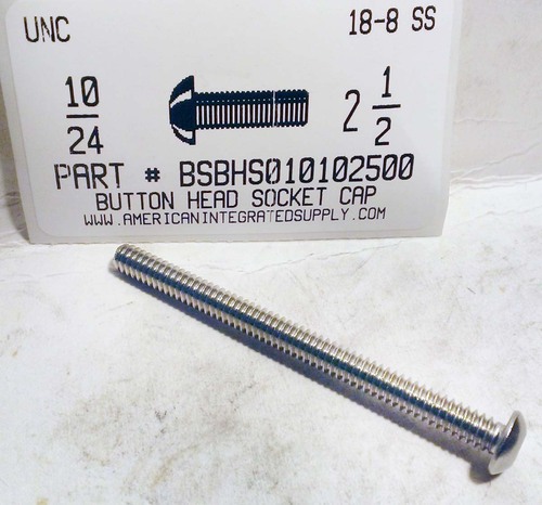 #10-24X2-1/2 BUTTON HEAD SOCKET CAP SCREW 18-8 STAINLESS STEEL