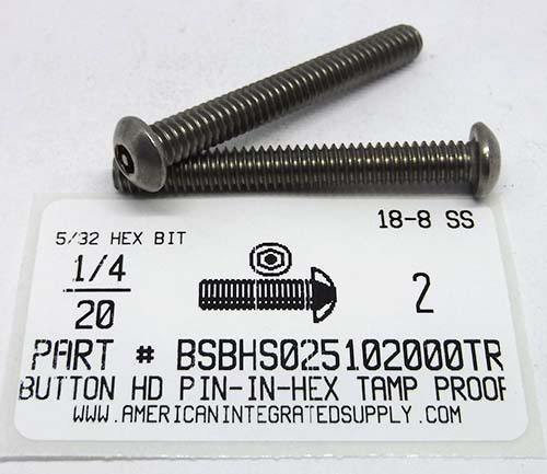 1/4-20X2 BUTTON HEAD PIN-IN-HEX DRIVE SOCKET CAP SCREW 18-8 STAINLESS STEEL 5/32 HEX