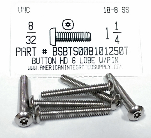 #8-32X1-1/4 BUTTON HEAD PIN-IN-6 LOBE CAP SCREW18-8 STAINLESS STEEL T15 DRIVE