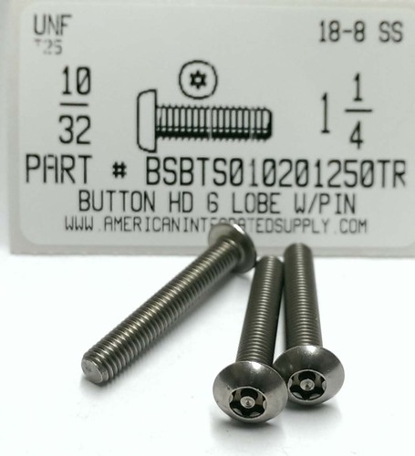 #10-32X1-1/4 BUTTON HEAD PIN-IN-6 LOBE CAP SCREW 18-8 STAINLESS STEEL T25 DRIVE