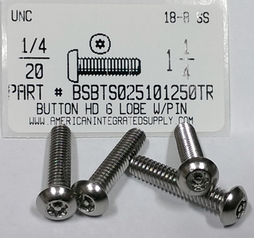 1/4-20X1-1/4 BUTTON HEAD PIN-IN-6 LOBE CAP SCREW 18-8 STAINLESS STEEL T27 DRIVE