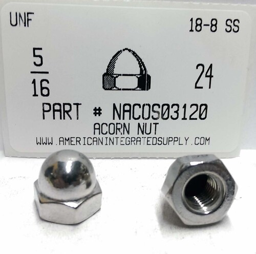 5/16-24 ACORN CAP NUT 18-8 STAINLESS STEEL