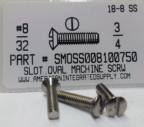 #8-32X3/4 OVAL HEAD SLOTTED MACHINE SCREW 18-8 STAINLESS STEEL