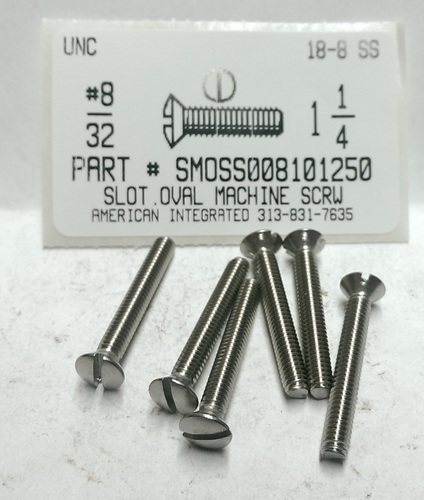 #8-32X1-1/4 OVAL HEAD SLOTTED MACHINE SCREW 18-8 STAINLESS STEEL