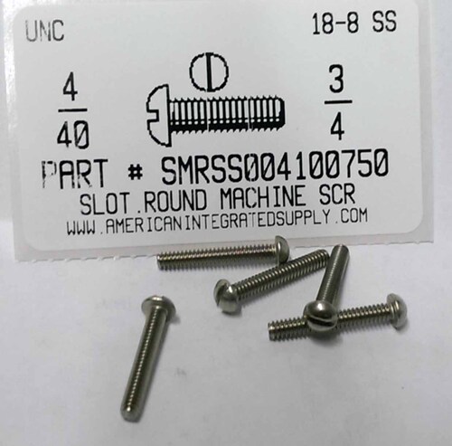 #4-40X3/4 ROUND HEAD SLOTTED MACHINE SCREW 18-8 STAINLESS STEEL