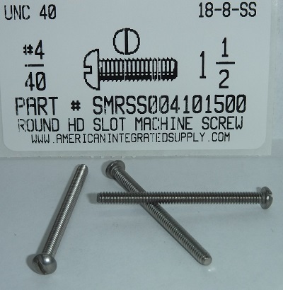 #4-40X1-1/2 ROUND HEAD SLOTTED MACHINE SCREW 18-8 STAINLESS STEEL