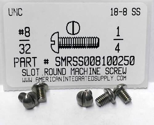 #8-32X1/4 ROUND HEAD SLOTTED MACHINE SCREW 18-8 STAINLESS STEEL