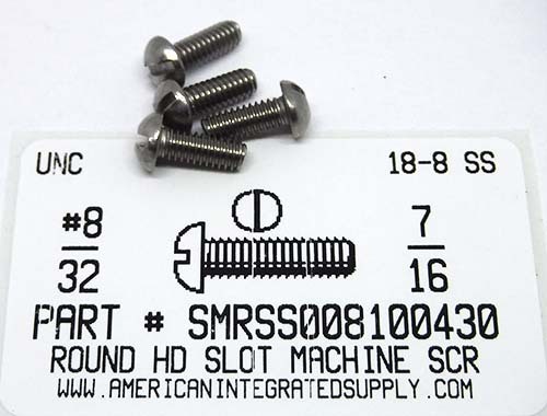 #8-32X7/16 ROUND HEAD SLOTTED MACHINE SCREW 18-8 STAINLESS STEEL