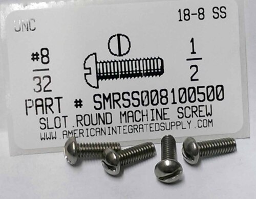 #8-32X1/2 ROUND HEAD SLOTTED MACHINE SCREW 18-8 STAINLESS STEEL