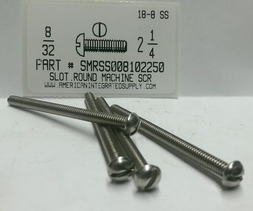 #8-32X2-1/4 ROUND HEAD SLOTTED MACHINE SCREW 18-8 STAINLESS STEEL