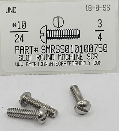 #10-24X3/4 ROUND HEAD SLOTTED MACHINE SCREW 18-8 STAINLESS STEEL