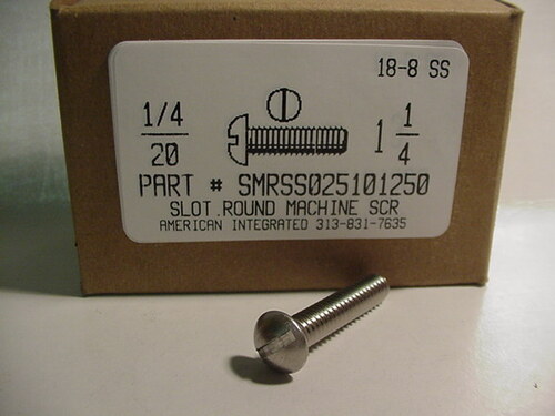 1/4-20X1-1/4 ROUND HEAD SLOTTED MACHINE SCREW 18-8 STAINLESS STEEL