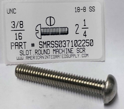 3/8-16X2-1/4 ROUND HEAD SLOTTED MACHINE SCREW 18-8 STAINLESS STEEL