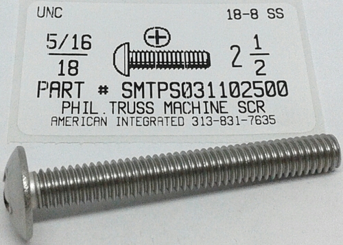 5/16-18X2-1/2 TRUSS HEAD PHILLIPS MACHINE SCREW 18-8 STAINLESS STEEL