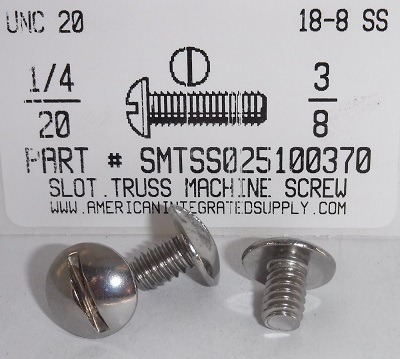 1/4-20X3/8 TRUSS HEAD SLOTTED MACHINE SCREW 18-8 STAINLESS STEEL