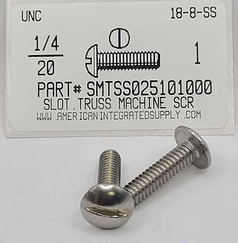 1/4-20X1 TRUSS HEAD SLOTTED MACHINE SCREW 18-8 STAINLESS STEEL