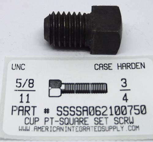 5/8-11X3/4 SQUARE HEAD SET SCREW CUP POINT CASE HARDENED STEEL PLAIN