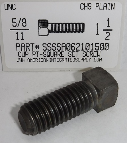 5/8-11X1-1/2 SQUARE HEAD SET SCREW CUP POINT CASE HARDENED STEEL PLAIN