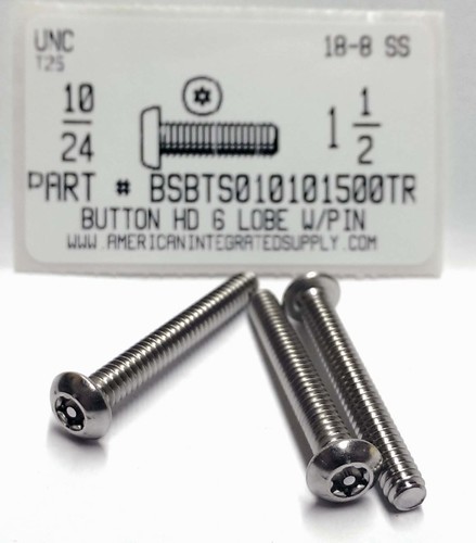 #10-24X1-1/2 BUTTON HEAD PIN-IN-6 LOBE CAP SCREW 18-8 STAINLESS STEEL T25 DRIVE