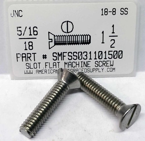 5/16-18X1-1/2 FLAT HEAD SLOTTED MACHINE SCREW 18-8 STAINLESS STEEL