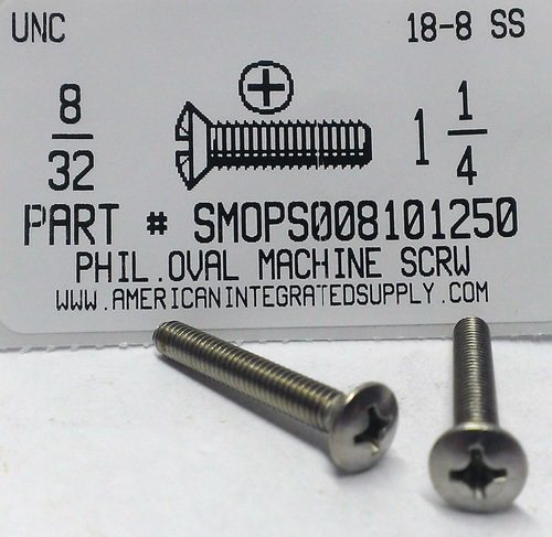 #8-32X1-1/4 OVAL HEAD PHILLIPS MACHINE SCREW 18-8 STAINLESS STEEL