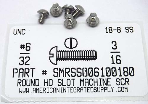 #6-32X3/16 ROUND HEAD SLOTTED MACHINE SCREW 18-8 STAINLESS STEEL