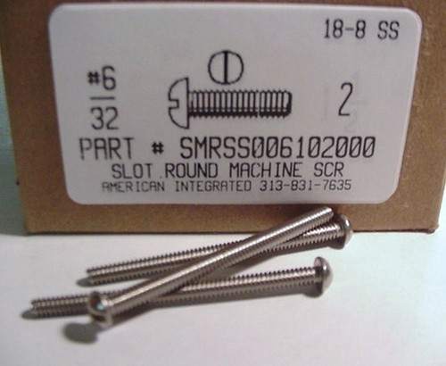 #6-32X2 ROUND HEAD SLOTTED MACHINE SCREW 18-8 STAINLESS STEEL