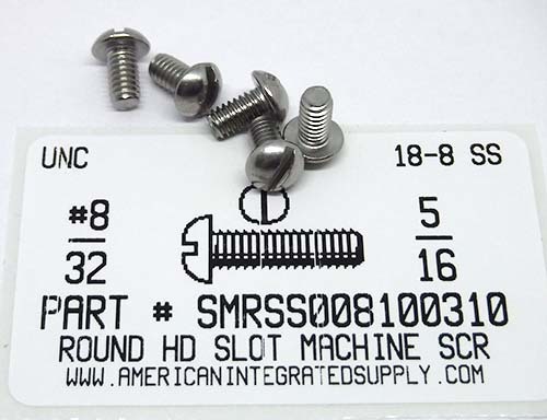 #8-32X5/16 ROUND HEAD SLOTTED MACHINE SCREW 18-8 STAINLESS STEEL