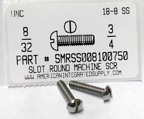 #8-32X3/4 ROUND HEAD SLOTTED MACHINE SCREW 18-8 STAINLESS STEEL