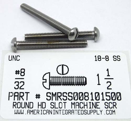 #8-32X1-1/2 ROUND HEAD SLOTTED MACHINE SCREW 18-8 STAINLESS STEEL