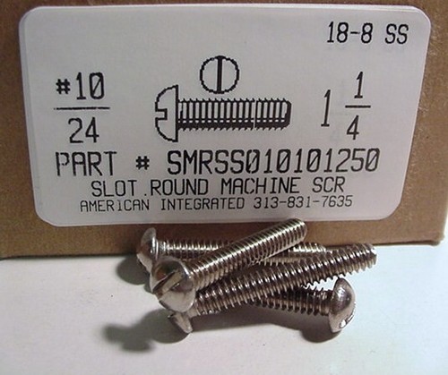 #10-24X1-1/4 ROUND HEAD SLOTTED MACHINE SCREW 18-8 STAINLESS STEEL