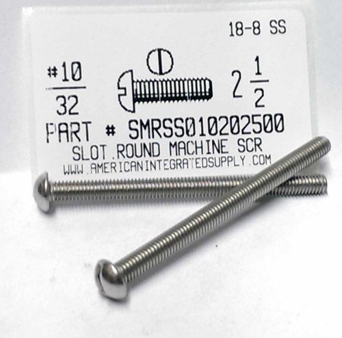 #10-32X2-1/2 ROUND HEAD SLOTTED MACHINE SCREW 18-8 STAINLESS STEEL