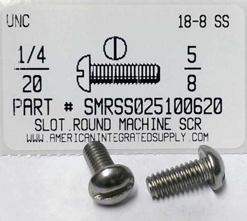 1/4-20X5/8 ROUND HEAD SLOTTED MACHINE SCREW 18-8 STAINLESS STEEL