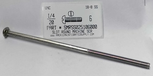 1/4-20X6 ROUND HEAD SLOTTED MACHINE SCREW 18-8 STAINLESS STEEL