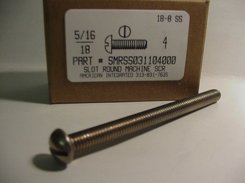 5/16-18X4 ROUND HEAD SLOTTED MACHINE SCREW 18-8 STAINLESS STEEL