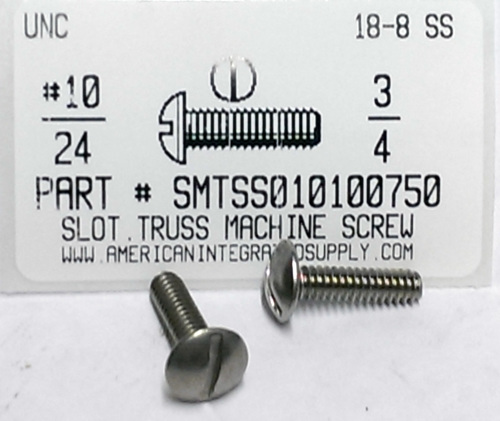 #10-24X3/4 TRUSS HEAD SLOTTED MACHINE SCREW 18-8 STAINLESS STEEL