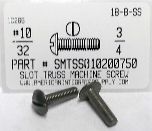 #10-32X3/4 TRUSS HEAD SLOTTED MACHINE SCREW 18-8 STAINLESS STEEL