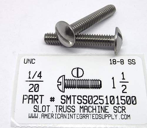 1/4-20X1-1/2 TRUSS HEAD SLOTTED MACHINE SCREW 18-8 STAINLESS STEEL