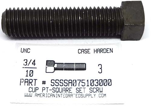 3/4-10X3 SQUARE HEAD SET SCREW CUP POINT CASE HARDENED STEEL PLAIN