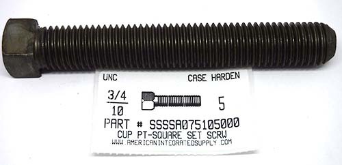 3/4-10X5 SQUARE HEAD SET SCREW CUP POINT CASE HARDENED STEEL PLAIN