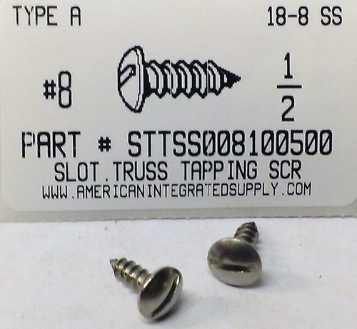 #8X1/2 TRUSS HEAD SLOTTED TAPPING SCREW A 18-8 STAINLESS STEEL