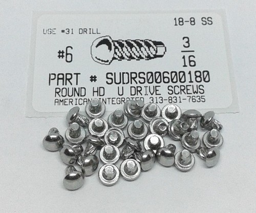 #6X3/16 ROUND HEAD U-DRIVE SCREW 18-8 STAINLESS STEEL USE #31 DRILL REC. HOLE .120"