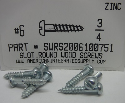 #6X3/4 ROUND HEAD SLOTTED WOOD SCREW STEEL ZINC PLATED